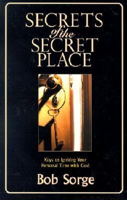 Cover of Secrets of the Secret Place: Keys to Igniting Your Personal Time With God