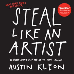 Cover of Steal Like an Artist: 10 Things Nobody Told You About Being Creative