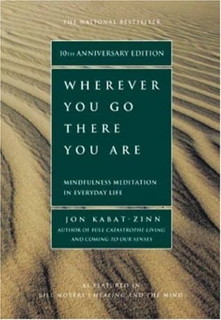 Cover of Wherever You Go, There You Are: Mindfulness Meditation in Everyday Life