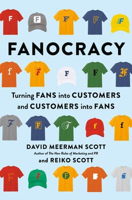 Cover of Fanocracy: Turning Fans into Customers and Customers into Fans