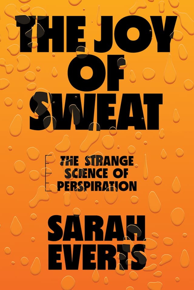 Cover of The Joy of Sweat: The Strange Science of Perspiration